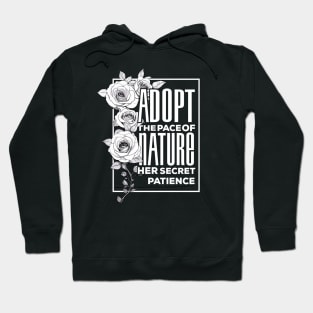 Abstract Roses pattern: Adopt The Pace of Nature Her Secret is Patience Hoodie